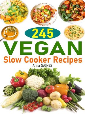 cover image of 245 Vegan Slow Cooker Recipes